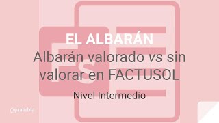 Cómo crear un ALBARÁN sin VALORAR en FACTUSOL  Juan Armada [upl. by Annez]