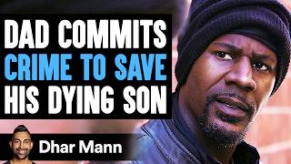 Dad COMMITS CRIME To SAVE His DYING Son What Happens Next Is Shocking  Dhar Mann Studios [upl. by Seline145]