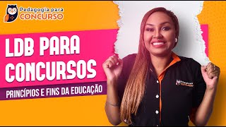 LDB para Concursos Princípios e Fins da Educação  Pedagogia para concurso [upl. by Mmada63]