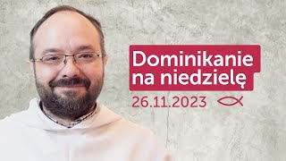 Dominikanie na niedzielę 26112023  Marcin Rutecki OP [upl. by Seleta]