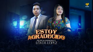 Felipe Alexander ft Loyda Lopez Estoy agradecido [upl. by Ayerf353]