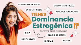 DOMINANCIA ESTROGENICA ✅ Equilibra tus hormonas naturalmente  Síndrome premenstrual tratamiento [upl. by Ettennan]