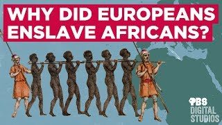 Why Did Europeans Enslave Africans [upl. by Minica637]