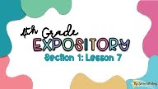 4th Grade Expository Section 1 Lesson 7 [upl. by Swayne]