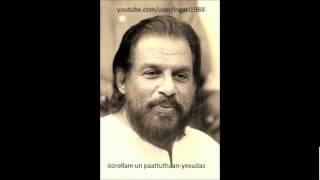 oorellam un paattuthaanyesudas [upl. by Roswald]