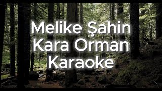 Melike Şahin  Kara Orman Karaoke Versiyon [upl. by Hartley]