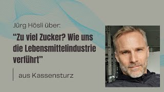 Jürg Hösli über quotZu viel Zucker Wie uns die Lebensmittelindustrie verführtquot Kassensturz [upl. by Hanej526]