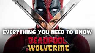 Everything You NEED to Know Before Watching Deadpool amp Wolverine [upl. by Eelirak]