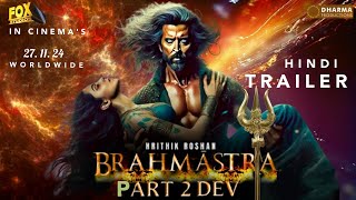 BRAHMASTRA PART 2  Hindi Trailer l Hrithik Roshan l Deepika Padukone l Ranveer K l Alia B [upl. by Halley833]