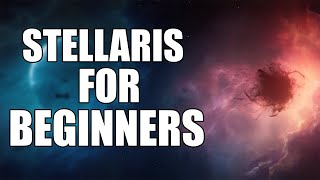 Stellaris 312 for Beginners  The Basic Tutorial [upl. by Krik]