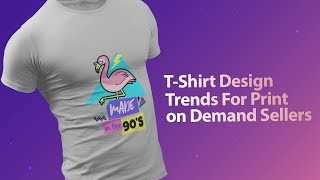 TShirt Design Trends For Print on Demand Sellers [upl. by Gasper]