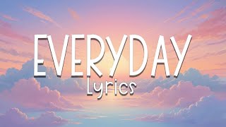 EVERYDAY  Ariana Grande lyrics [upl. by Grof]