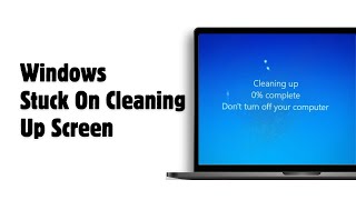 How To Fix Windows Computer Stuck On Cleaning Up Screen  2024 Fixed [upl. by Leiru486]