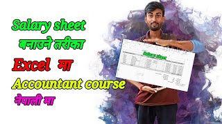 salary sheet kasari banaune  how to make salary sheet  salary sheet banaune tarika nepali ma [upl. by Glenna184]