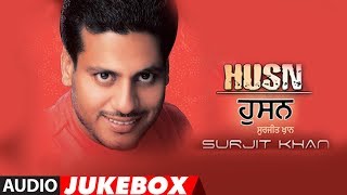 Surjit Khan Husn  Full Punjabi Album  Sukhpal Sukh  Punjabi Audio Jukebox  Punjabi Songs 2018 [upl. by Zerep339]