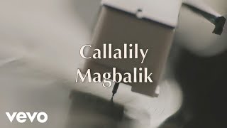 Callalily  Magbalik Lyric Video [upl. by Aninay]