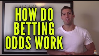 How Betting Odds Work  Sports Betting Odds Explained [upl. by Nidraj879]