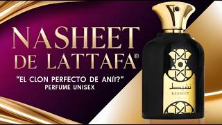 ✨ NASHEET de Lattafa ¿EL CLON PERFECTO de ANI PERFUME UNISEX 😲 [upl. by Kinelski]