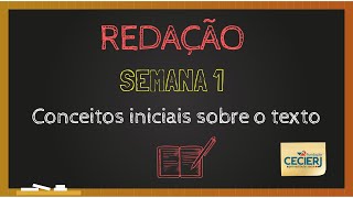 Redação  Semana 1 Conceitos iniciais sobre texto [upl. by Eaned]