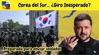 🇰🇷⚔️🇺🇦 ¡Corea del Sur Considera ENVIAR TROPAS a Ucrania ¿Qué Significa Esto 🇰🇷 [upl. by Naiviv221]