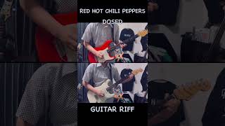 Dosed quotGuitar Riffquot shorts guitarriff rhcp guitarcover redhotchilipeppers bytheway [upl. by Ameline]