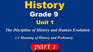 Grade 9 History unit 1 part 1  The Discipline of History and Human Evolution  Prehistory amp History [upl. by Estrella]