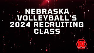 Nebraska volleyballs 2024 recruiting class [upl. by Jemima394]