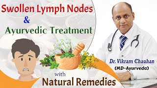 Swollen Lymph Nodes and Ayurvedic Treatment with Natural Remedies [upl. by Renick]