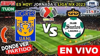 Tigres vs Santos EN VIVO donde ver y que hora juega tigres vs santos Liga MX 2023 Jornada 5 Apertura [upl. by Darian]