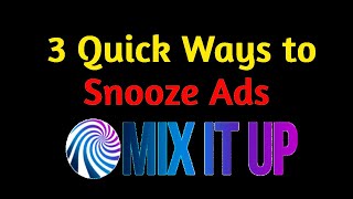 Mix It Up 3 Quick Ways to Snooze Ads Without OBS [upl. by Ilat]