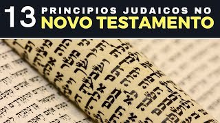 13 principios judaicos no Novo Testamento [upl. by Id]