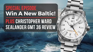 Big Giveaway Win A Baltic HMS 002 Plus Christopher Ward Sealander GMT 36 Watch Review [upl. by Annert]