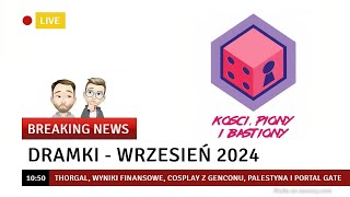 Dramki  Wrzesień 2024 [upl. by Shinberg970]