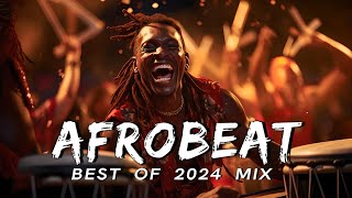 AFROBEATS MIX 2024 🔥 AMAPIANO MIX 2024  BEST OF NAIJA AFROBEAT VIDEO MIX  WIZKID BURNA REMA [upl. by Beaulieu101]