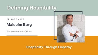 Hospitality Through Empathy  Malcolm Berg  Defining Hospitality  Episode 165 [upl. by Nauqaj]