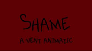 Shame  Animatic [upl. by Amalie]