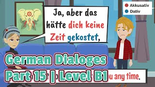 15 Deutsche Dialoge  Niveau B1  Wortschatz und wichtige Sätze [upl. by Allevon]