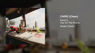 KAROL G Ovy On The Drums  Cairo Clean Version [upl. by Justino]