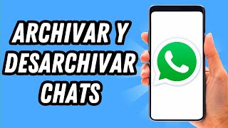 Como archivar y desarchivar chat en Whatsapp GUÍA COMPLETA [upl. by Anauqal721]