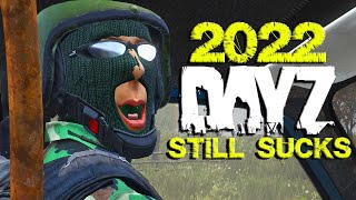 DayZ still SUCKS in 2022 [upl. by Thebault460]