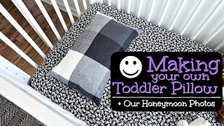 MAKING A TODDLER CRIB PILLOW  REMEMBERING OUR INCREDIBLE HONEYMOON  PHOTOS [upl. by Farlay]