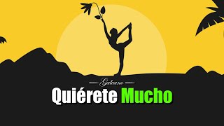 Quiérete y Valorate Mucho ¦ Gratitud Frases Reflexiones Versos Reflexión Amor Propio [upl. by Aeriel]