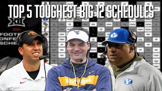 Top 5 Toughest Big 12 Schedules  WVU  BYU  Iowa State  Houston  TCU  Big 12 Football [upl. by Cleary59]