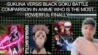 Finally Battle Sukuna vs Black GokuWho is Most Powerful Anime Characters👿ZxRider688 [upl. by Finer]