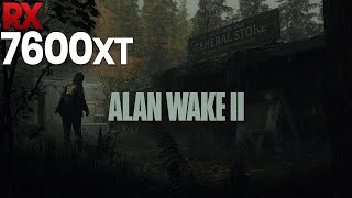 AMD RX 7600  Alan Wake II  FPS TESTING [upl. by Bremer]