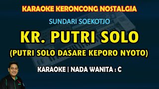 Putri Solo karaoke keroncong nada wanita C Putri solo dasare keporo nyoto  Sundari Soekotjo [upl. by Danni]