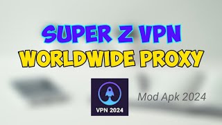 CARA MENGGUNAKAN SUPER ZVPN❗WORDWIDE PROXY 2024 [upl. by Dnallor]