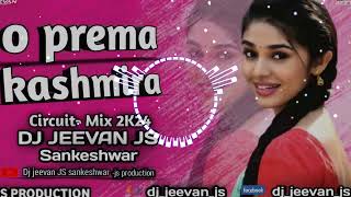 O Prema kashmiraCircuit Mix 2K24 Dj Jeevan JS Sankeshwar [upl. by Dyana]