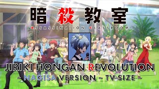 Jiriki Hongan Revolution  Nagisa Ver  TV Size  Ansatsu Kyoushitsu Opening 2 [upl. by Idnek]