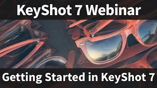 Webinar 63 Getting Started with KeyShot 7 [upl. by Kaitlyn]